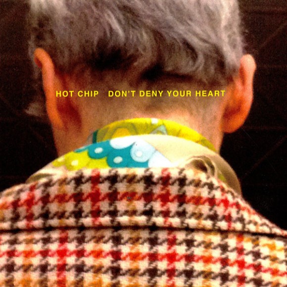 Hot Chip Don't Deny Your Heart