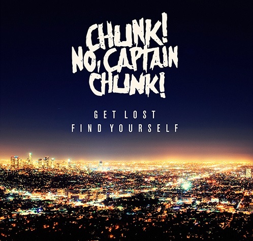 CHUNK NO CAPTAIN CHUNK GET LOST FIND YOURSELF