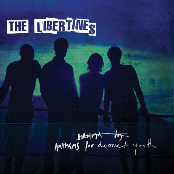 THE LIBERTINES ANTHEM FOR DOOMED YOUTH
