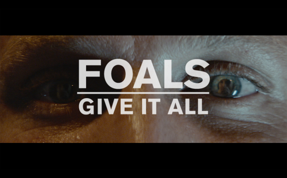 FOALS GIVE IT ALL MUSIC VIDEO