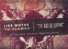 LIKE MOTHS TO FLAMES THE ART OF LOSING NEW SONG