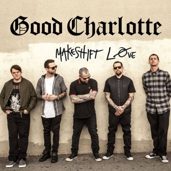 GOOD CHARLOTTE MAKESHIFT LOVE