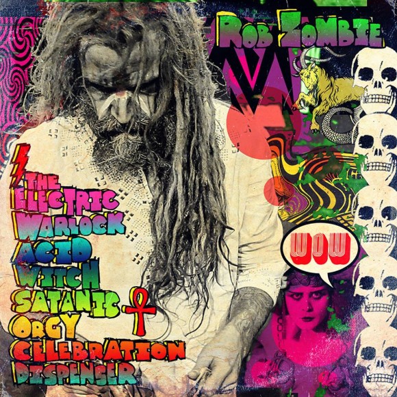 ROB ZOMBIE The Electric Warlock Acid Witch Satanic Orgy Celebration Dispenser COVER ART