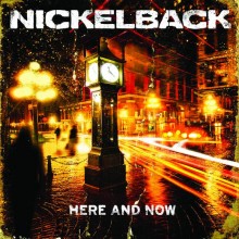 Nickelback here and now