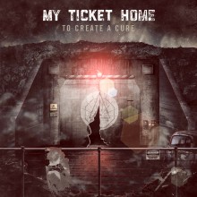 28. My Ticket Home - To Create A Cure