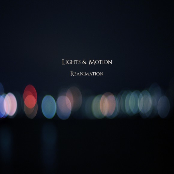 60.  Lights & Motions - Reanimation