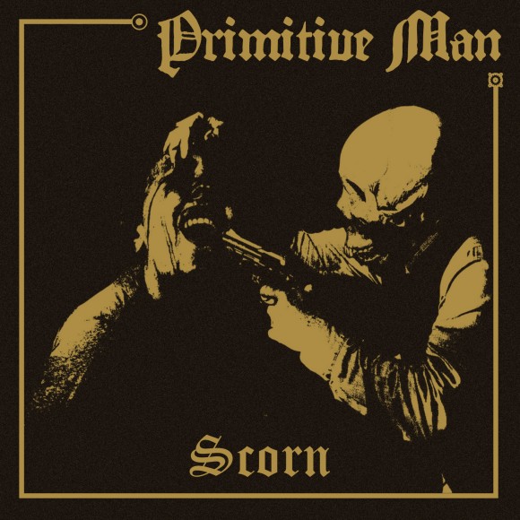 Primitive Man_Scorn_LP