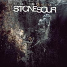 75. Stone Sour - House Of Gold & Bones pt. 2